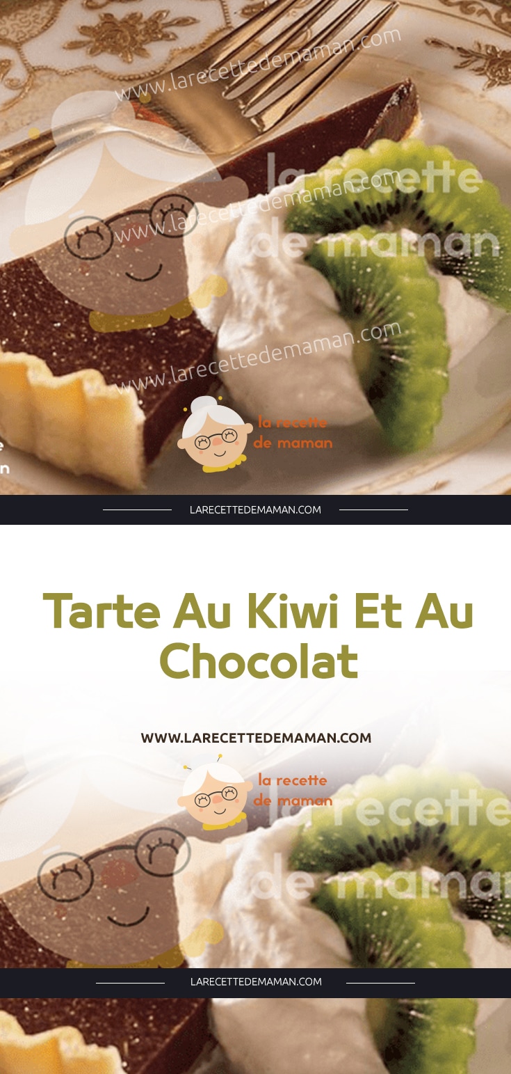 Tarte Au Kiwi Et Au Chocolat La Recette De Maman